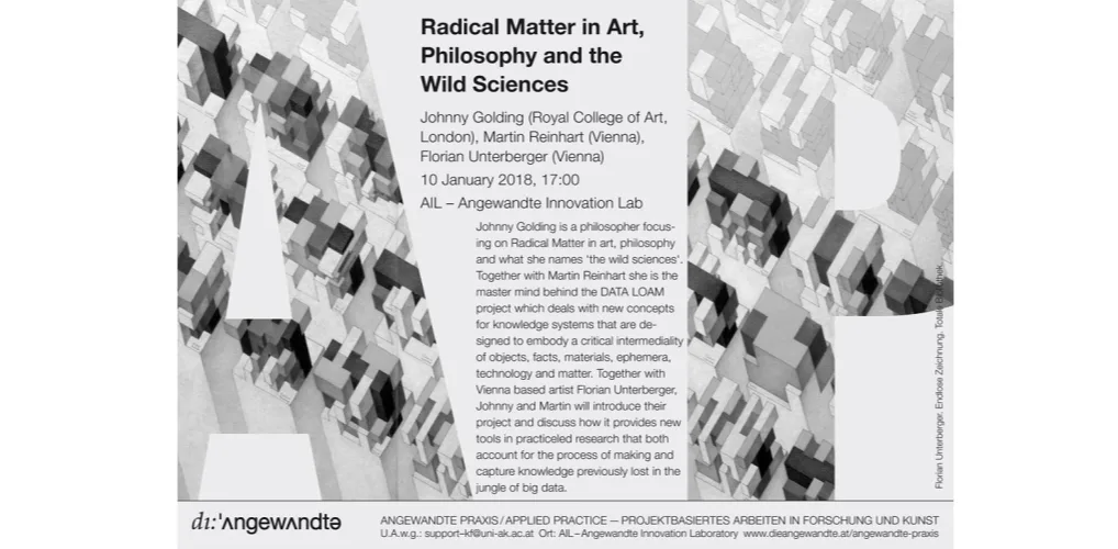 Vortrag: „Angewandte Praxis – Radical Matter in Art, Philosophy and the Wild Sciences“. Johnny Golding ist eine Philosop