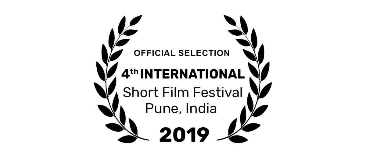 4th International Short Film Festival Pune 2019 – Pune – India – Semi finalist
