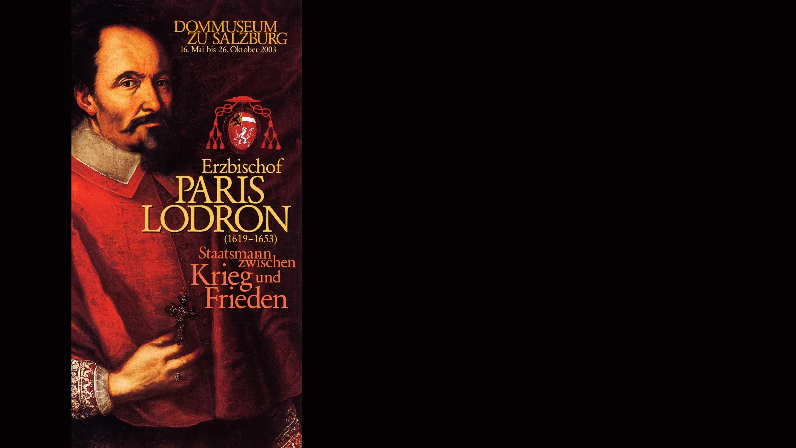 Exhibition “Archbishop Paris Lodron (1619-1653), Statesman between War and Peace” at the Salzburg Dommuseum