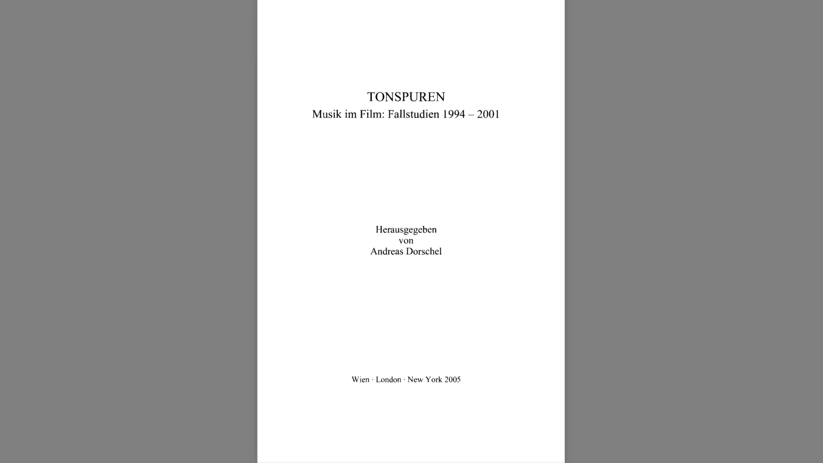 Andreas Dorschel (ed.): Tonspuren: Musik im Film: Fallstudien 1994–2001, 2005