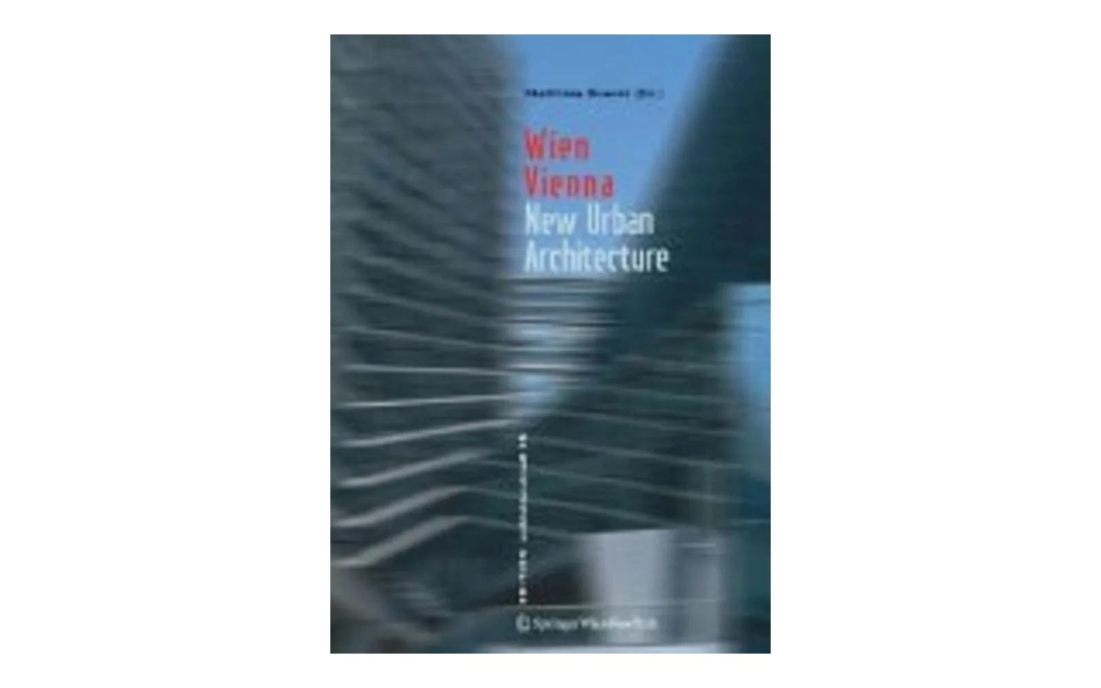 Book cover “Wien / Vienna – New Urban Architecture”